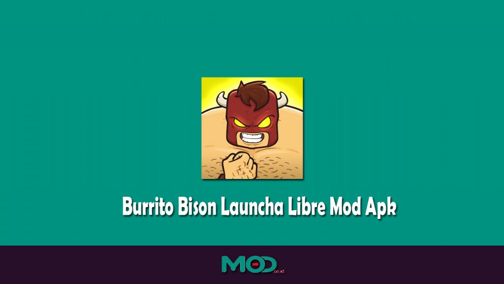 Burrito Bison Launcha Libre Mod Apk